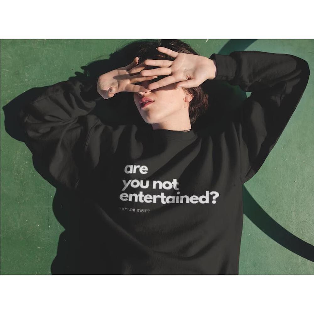 Sweatshirt Are You Not Entertained  Person Of The Year